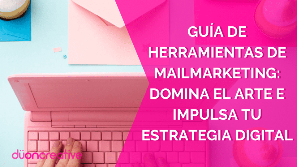 Guía De Herramientas De Mailmarketing Domina el Arte E Impulsa Tu Estrategia Digital