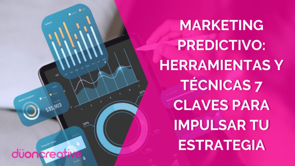 Marketing Predictivo Herramientas y Técnicas Siete Claves Para Impulsar Tu Estrategia