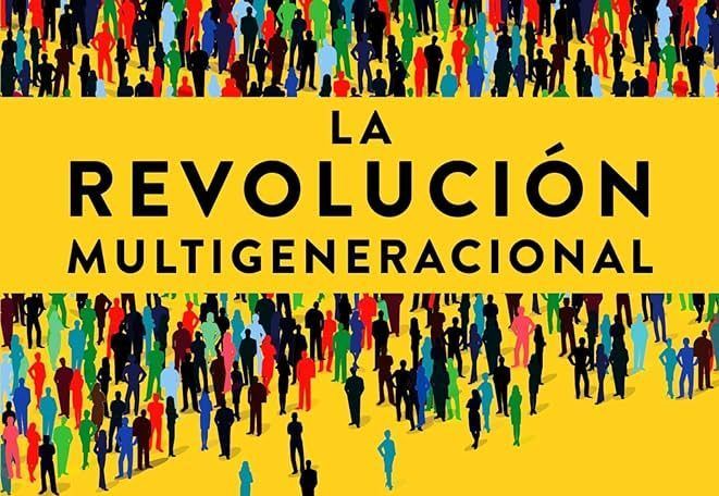 La revolución multigeneracional