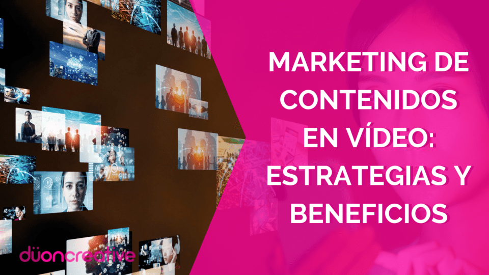 Marketing de Contenidos en Vídeo Estrategias y Beneficios