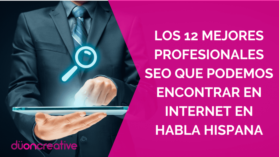 Los Mejores Profesionales SEO que Podemos Encontrar en Internet en Habla Hispana