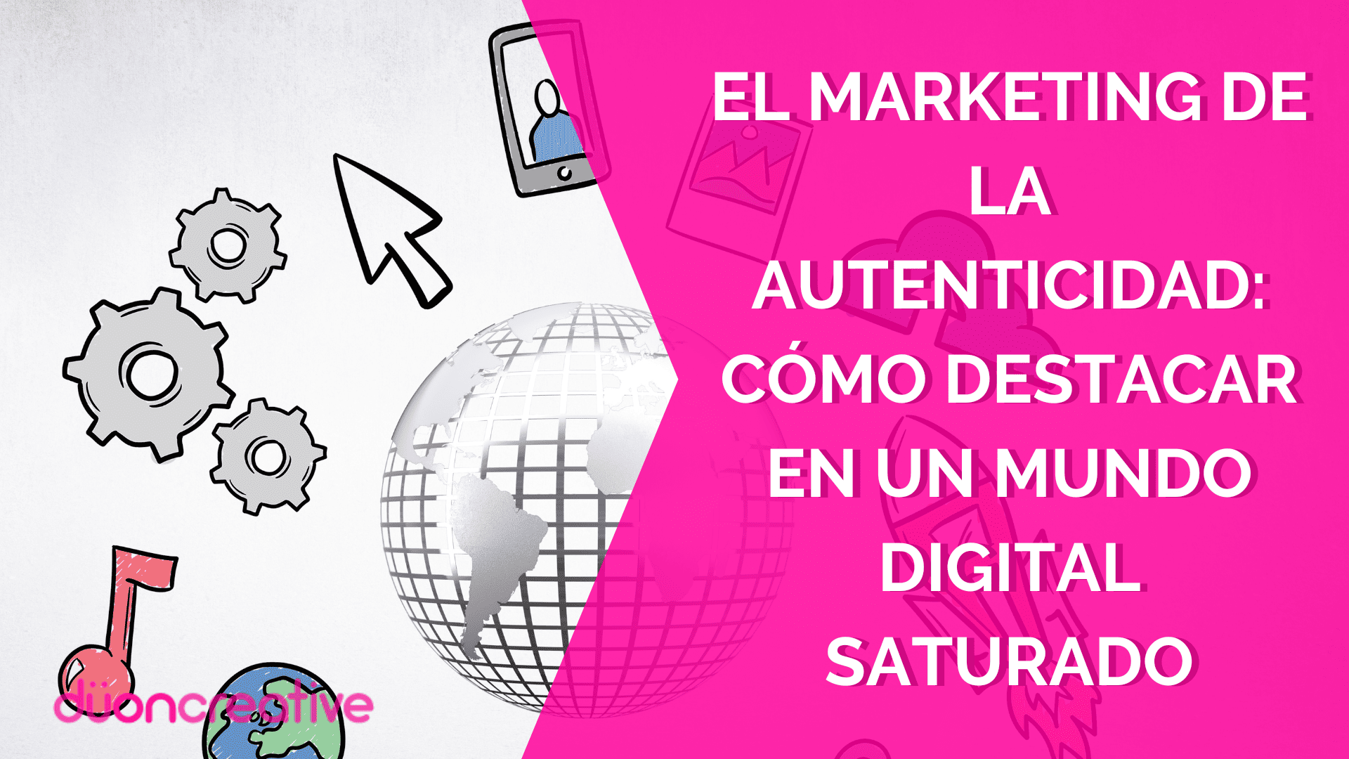 El marketing de la autenticidad- cómo destacar en un mundo digital saturado