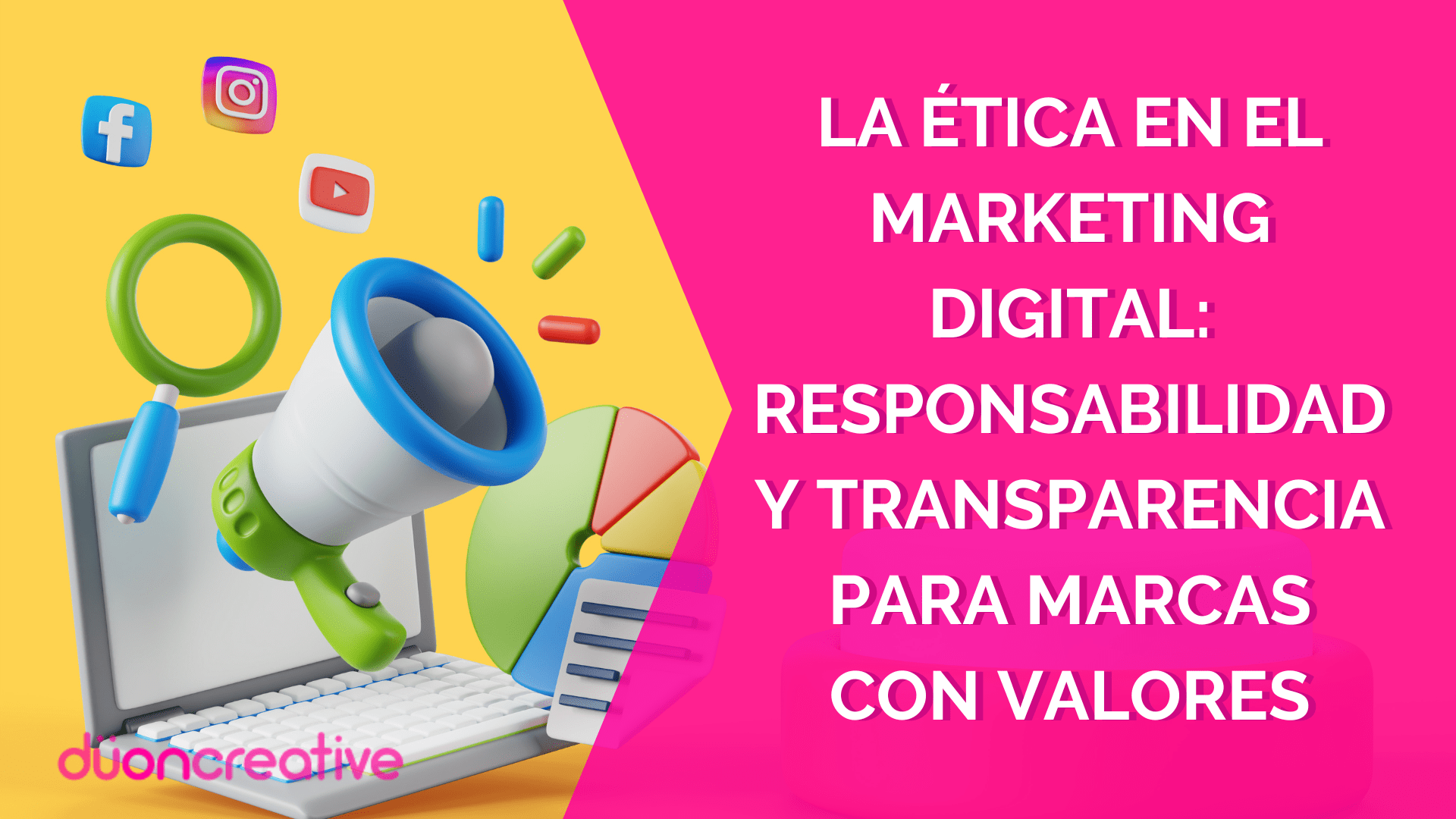La ética en el marketing digital: responsabilidad y transparencia para marcas con valores